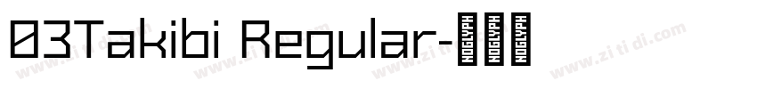 03Takibi Regular字体转换 03Takibi Regular字体转换